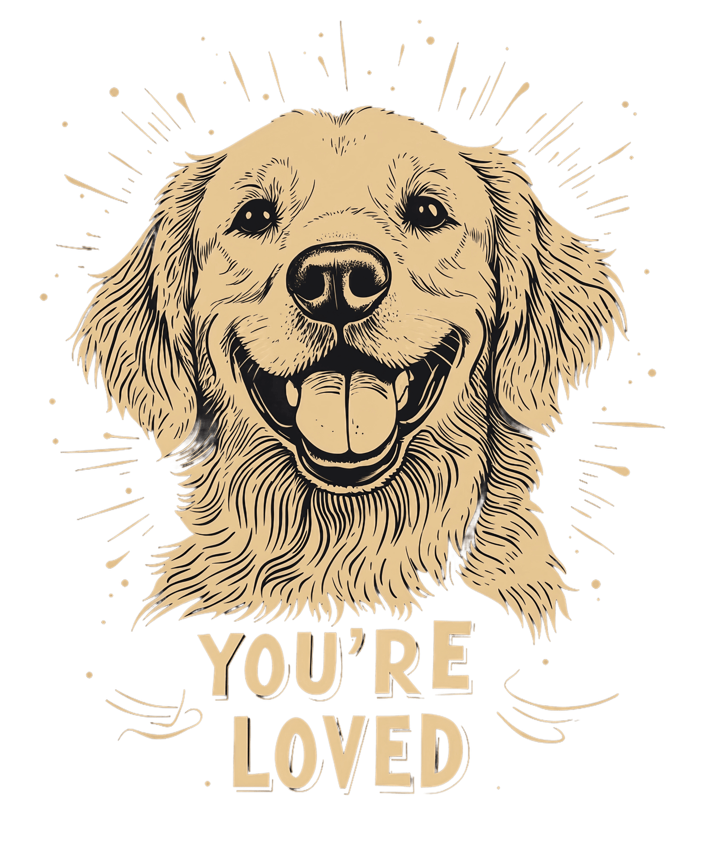 An illustration of a smiling golden retriever with the text "YOU'RE LOVED," radiating positivity and warmth.