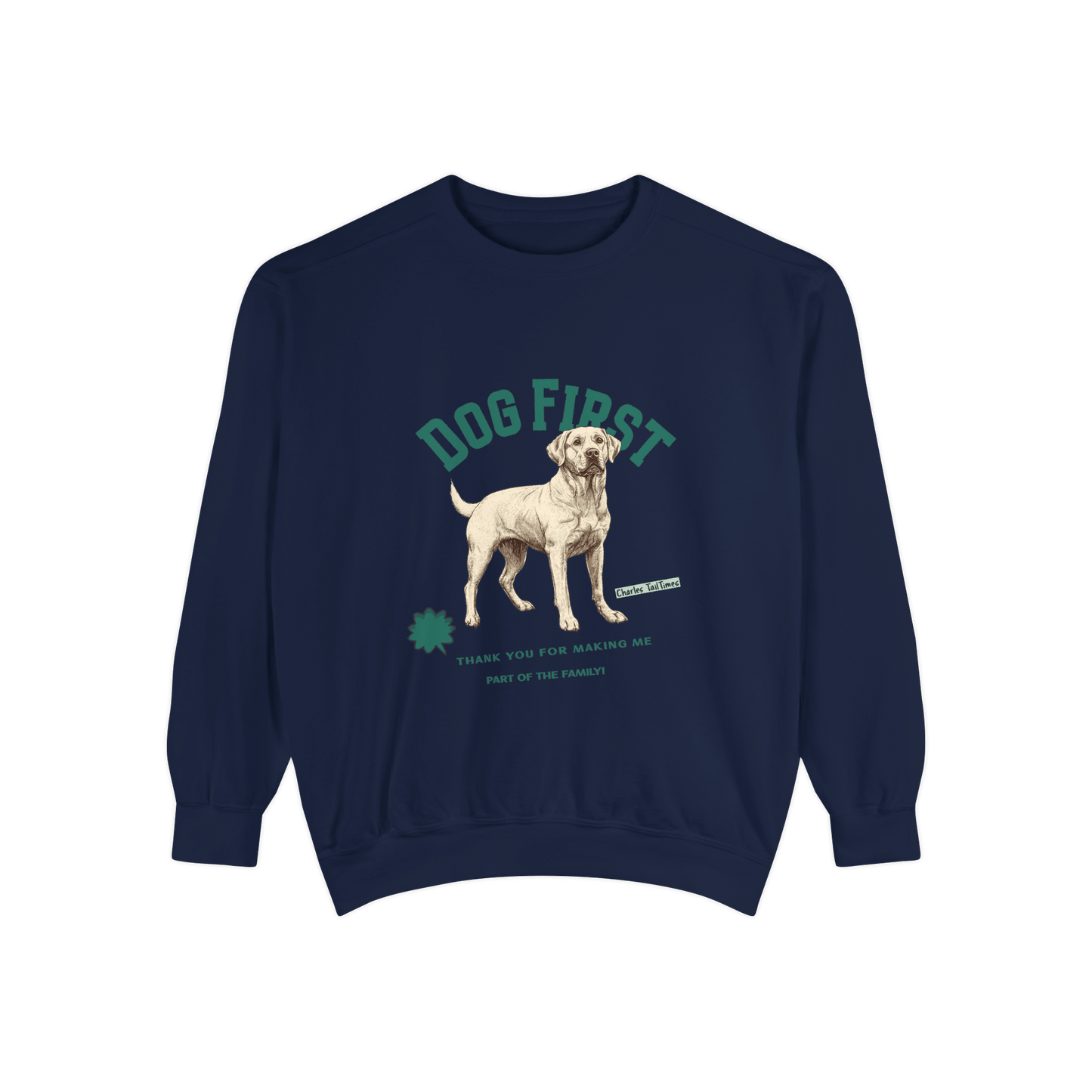 Navy blue "Dog First" illustration sweatshirt featuring a Labrador design with the text "Thank you for making me part of the family," along with the brand name Charles' TailTimes.