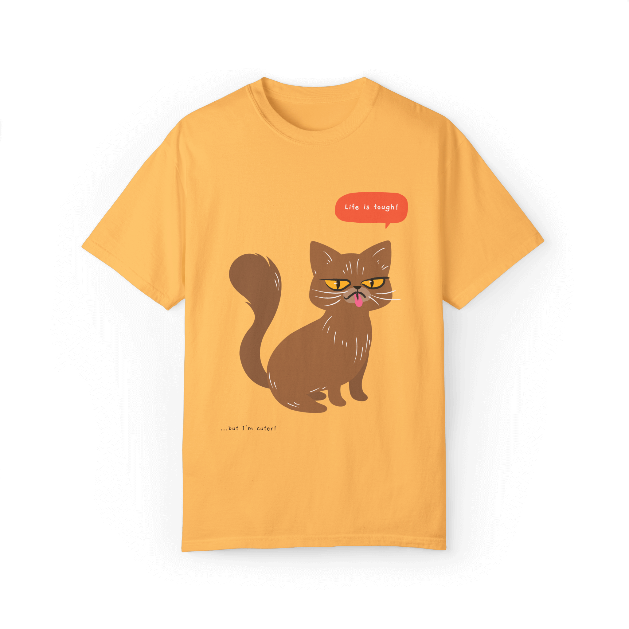 Yellow T-shirt featuring a brown cat illustration with the phrase 'Life is tough!' and a humorous note '...but I'm cuter!