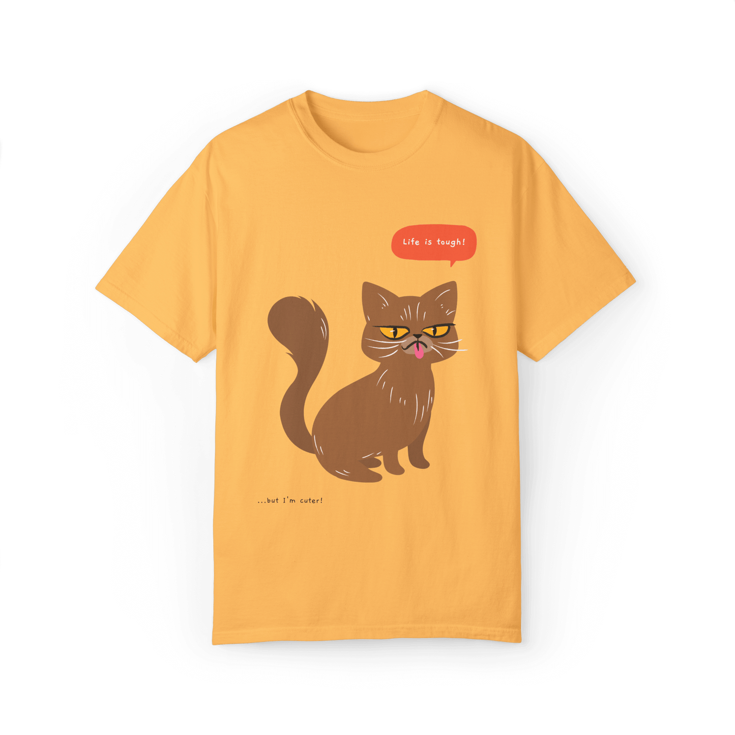 Yellow T-shirt featuring a brown cat illustration with the phrase 'Life is tough!' and a humorous note '...but I'm cuter!