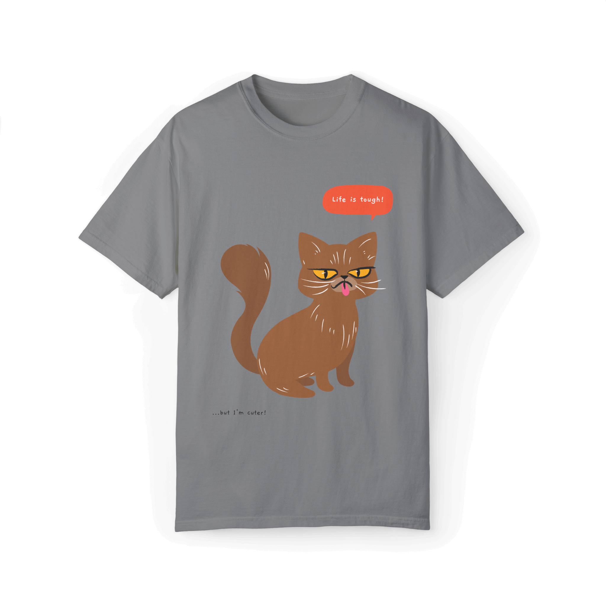 Gray T-shirt featuring a brown cat illustration with the phrase 'Life is tough!' and a humorous note '...but I'm cuter!