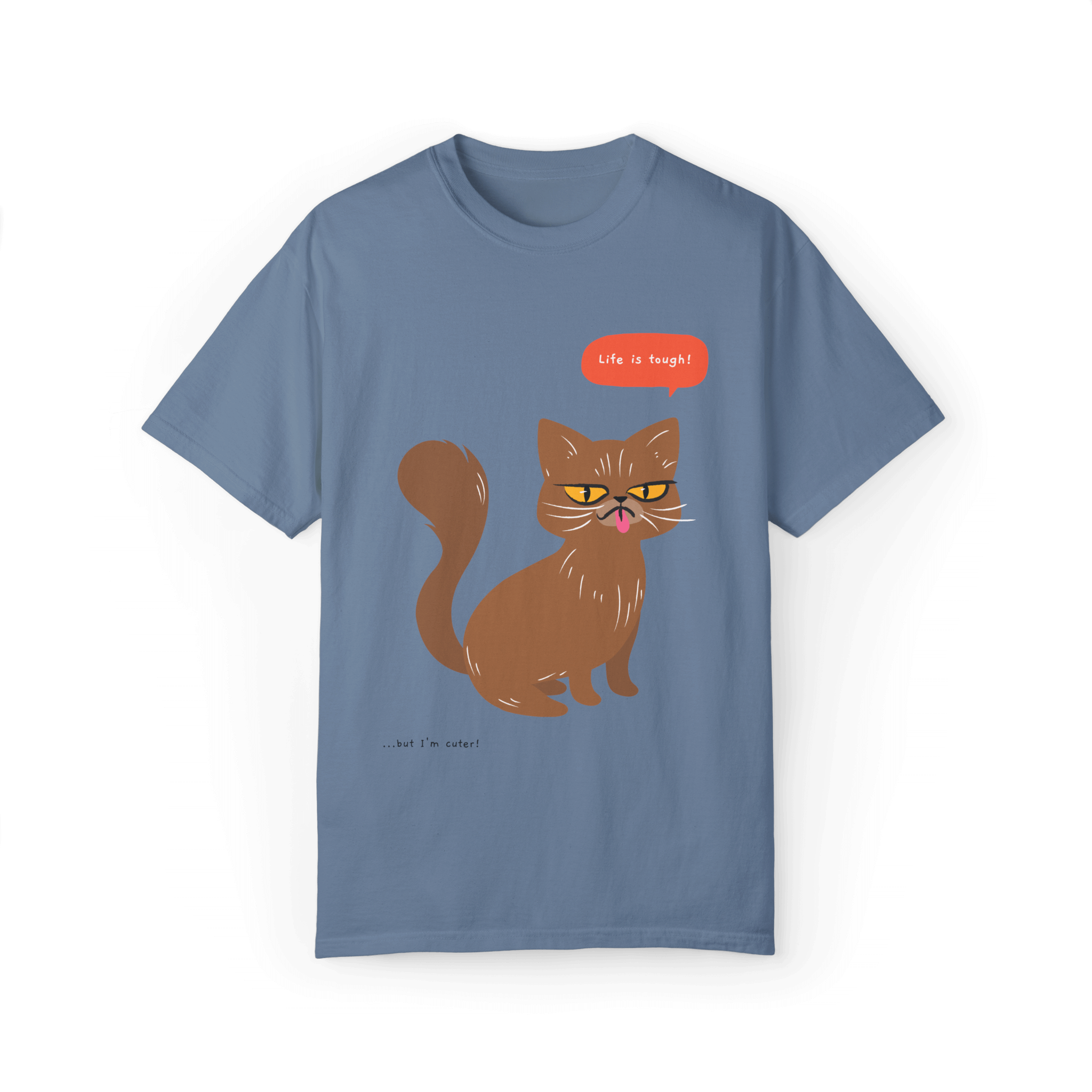 Blue T-shirt featuring a brown cat illustration with the phrase 'Life is tough!' and a humorous note '...but I'm cuter!