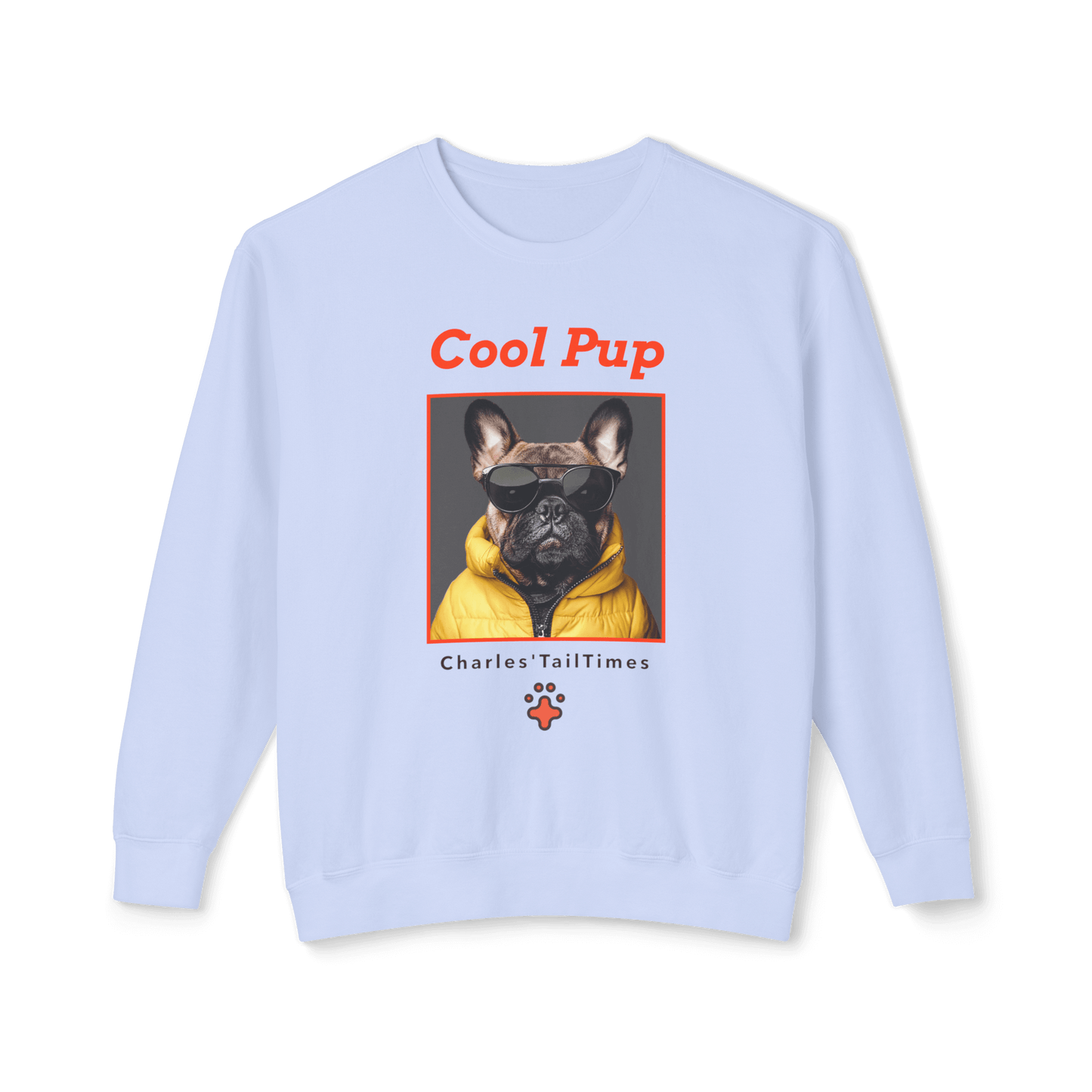 The image shows a light purple sweatshirt featuring the "Cool Pup" design with a French Bulldog wearing sunglasses and a yellow jacket, and the "Charles' TailTimes" logo below the print.