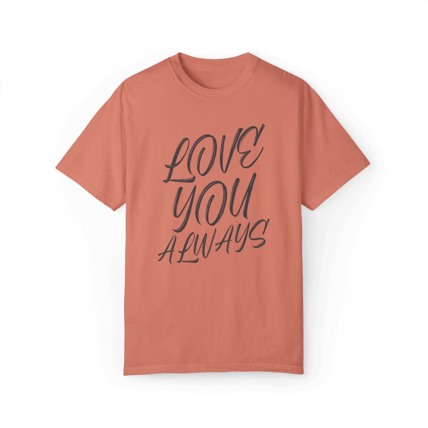 Peach-colored T-shirt with a handwritten-style text design saying 'LOVE YOU ALWAYS' in dark gray