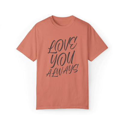 Peach-colored T-shirt with a handwritten-style text design saying 'LOVE YOU ALWAYS' in dark gray