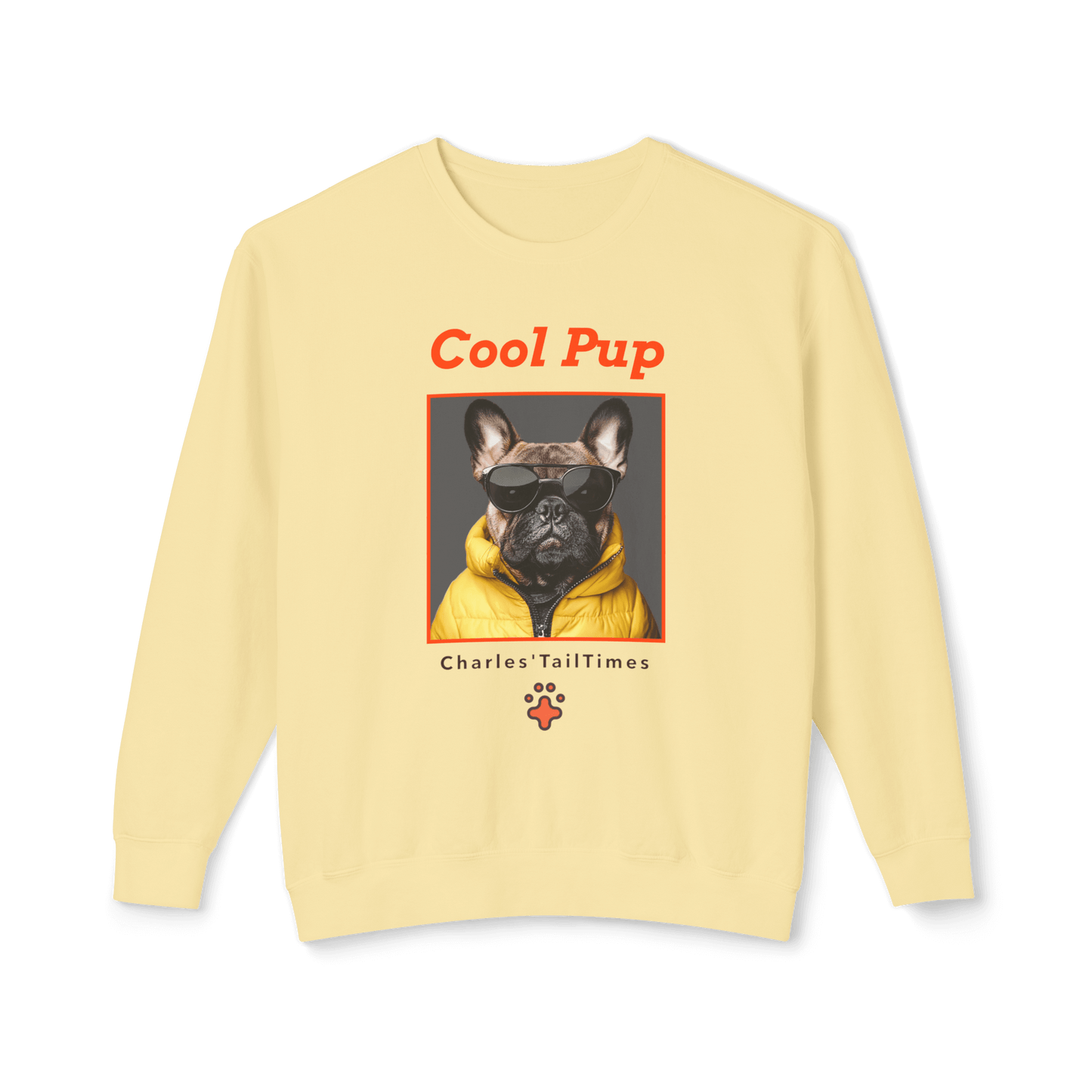 The image shows a yellow sweatshirt featuring the "Cool Pup" design with a French Bulldog wearing sunglasses and a yellow jacket, and the "Charles' TailTimes" logo below the print.