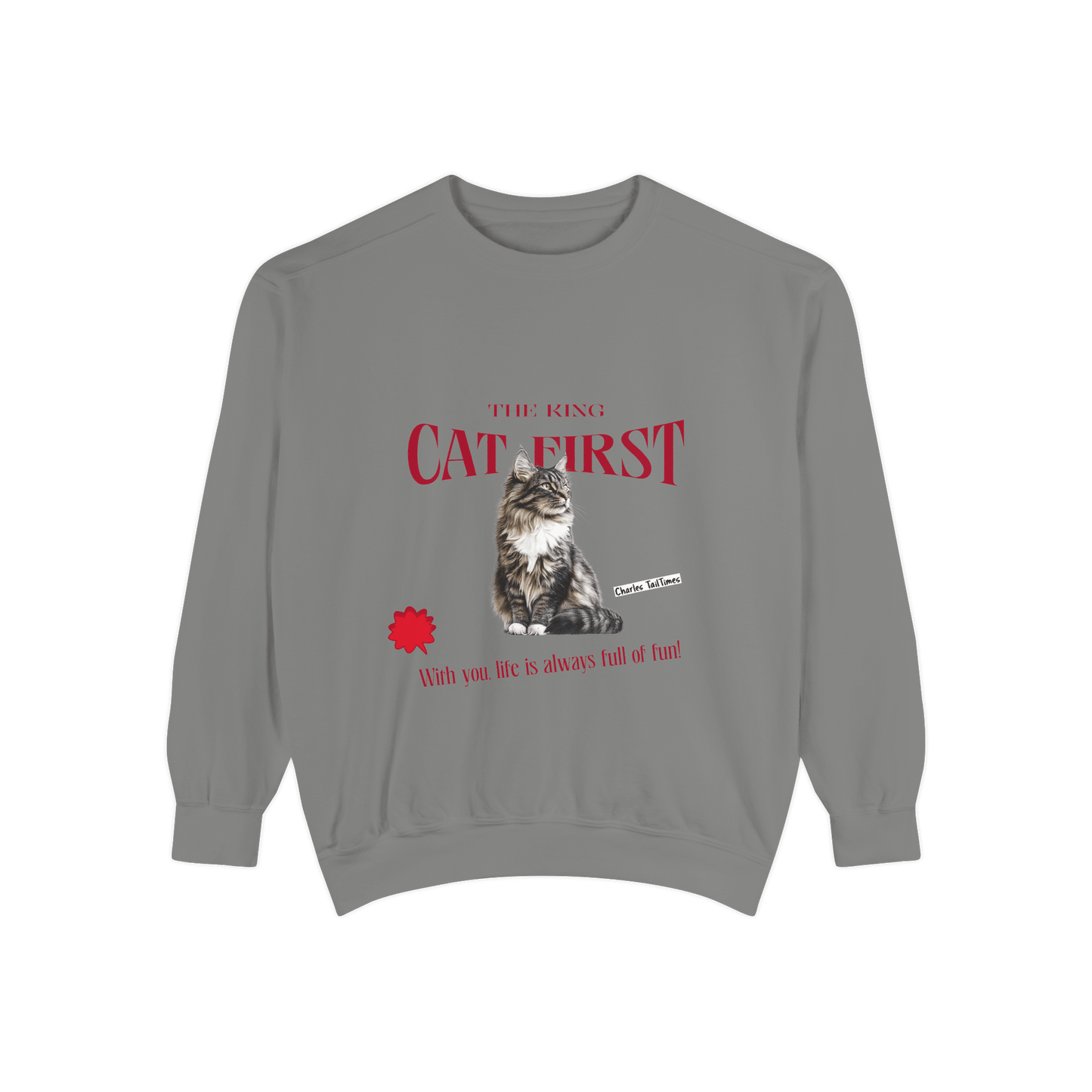 Gray sweatshirt featuring a Maine Coon cat illustration with the text "The King" and "Cat First" in bold red, accompanied by the phrase "With you, life is always full of fun!" and Charles TailTimes branding.