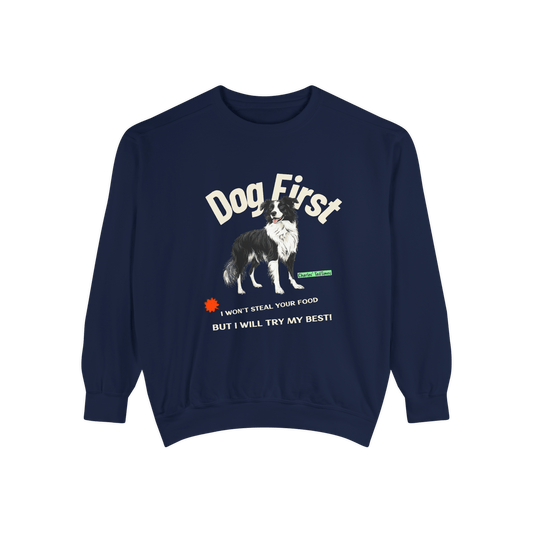 Navy blue sweatshirt featuring a Border Collie illustration with the text "Dog First" in bold white and the phrases "I won't steal your food, but I will try my best!" by Charles TailTimes.