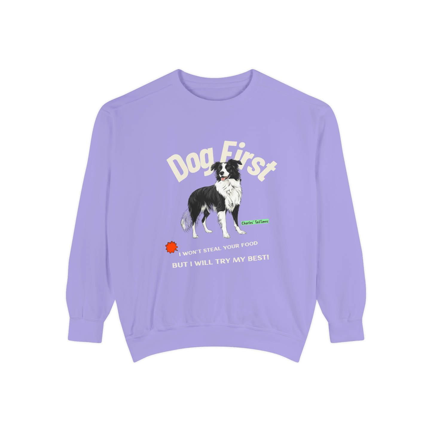 Purple crewneck sweatshirt featuring the text "Dog First" with an illustration of a Border Collie and the phrase "I won't steal your food but I will try my best!" displayed on a solid black background.