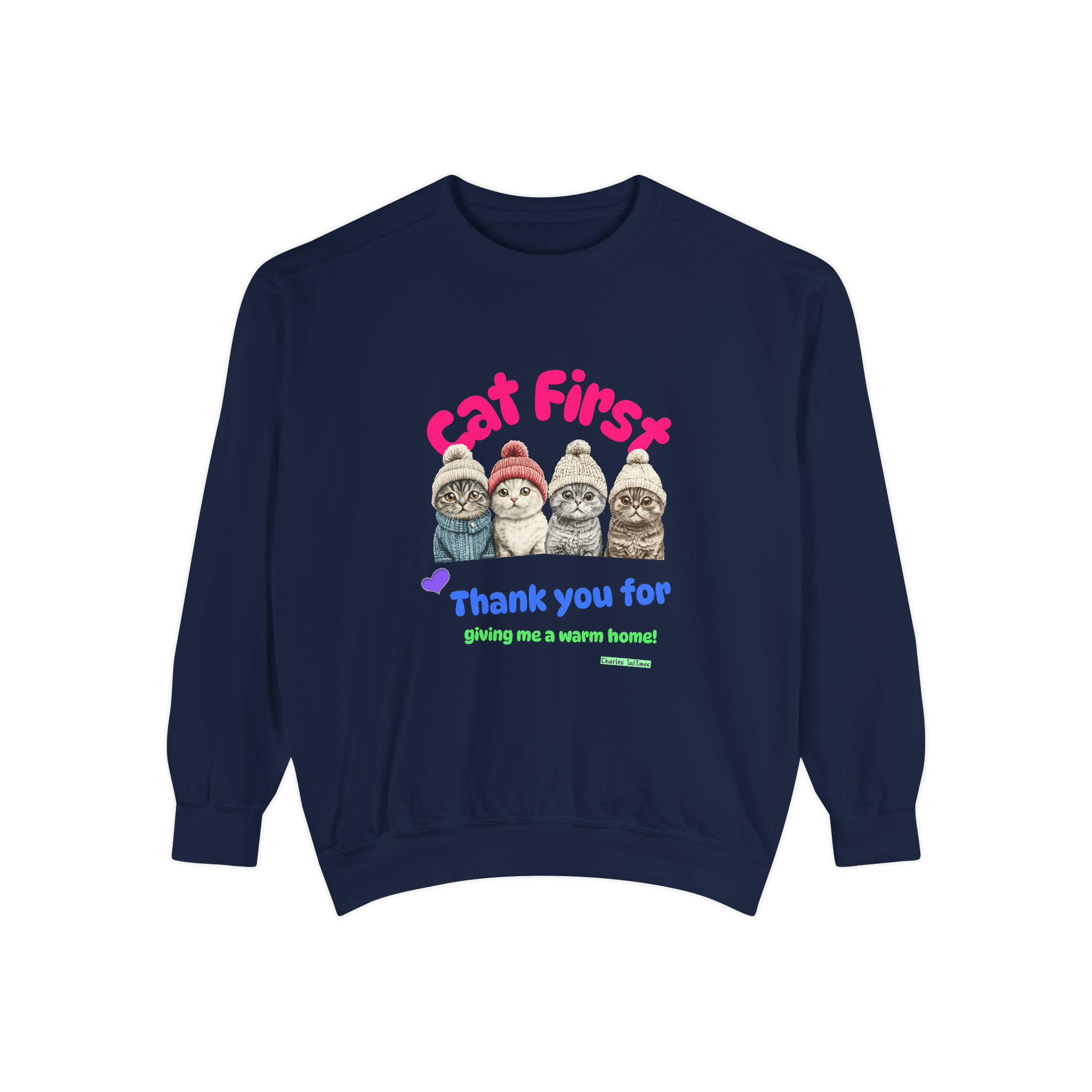 Navy blue sweatshirt featuring a colorful design of four Scottish Fold cats wearing knitted hats, with the text 'Cat First' in pink and 'Thank you for giving me a warm home!' in blue and green, by Charles TailTimes.