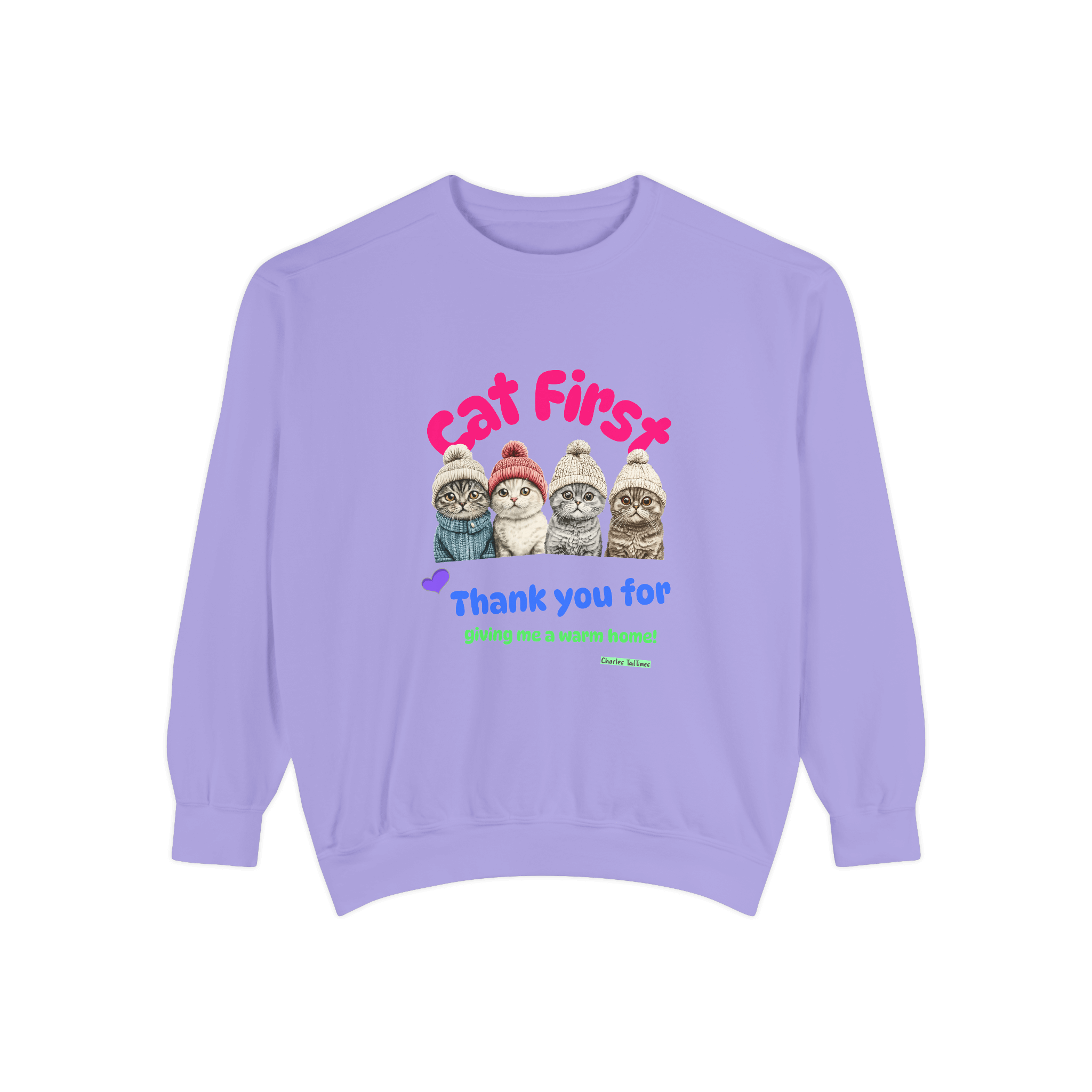 Light purple sweatshirt featuring a colorful design of four Scottish Fold cats wearing knitted hats, with the text 'Cat First' in pink and 'Thank you for giving me a warm home!' in blue and green, by Charles TailTimes.