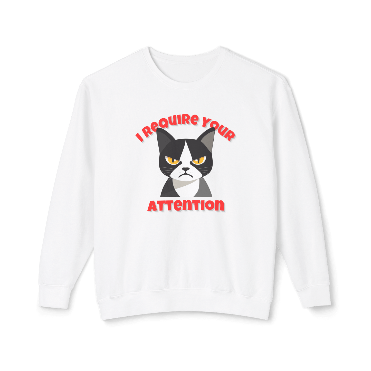 I Require Your Attention Sweatshirt - Tuxedo Cat Sass