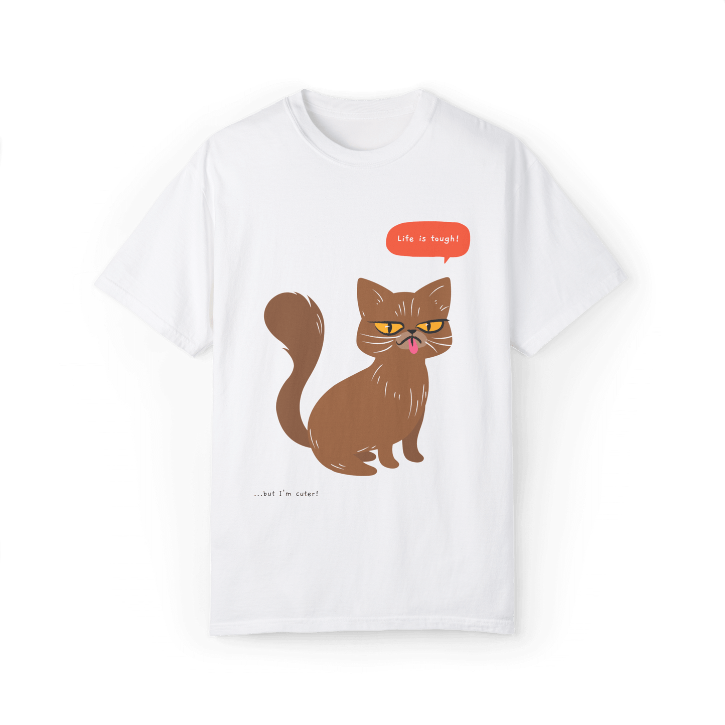 White T-shirt featuring a brown cat illustration with the phrase 'Life is tough!' and a humorous note '...but I'm cuter!