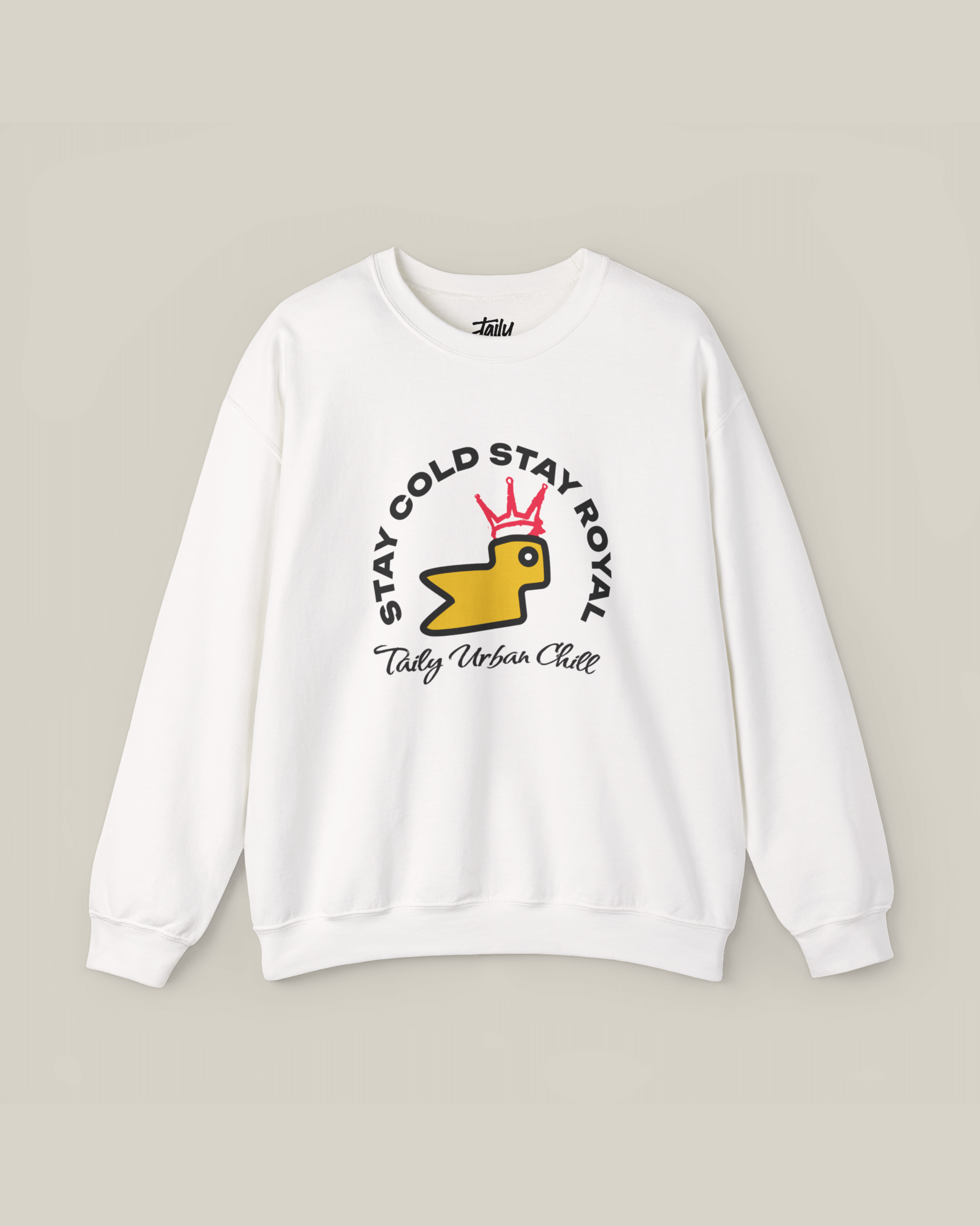 Taily Bird Stay Cold Stay Royal Streetwear Graphic Sweatshirt in white featuring crowned logo and urban style.