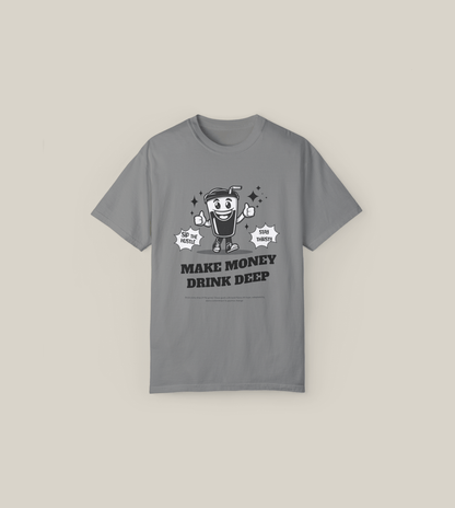 Make Money Drink Deep Tee