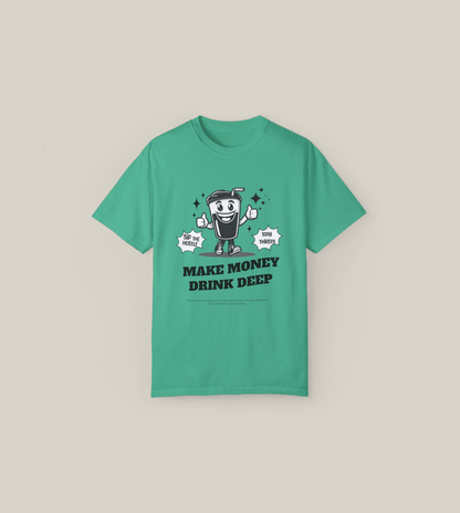 Make Money Drink Deep Tee