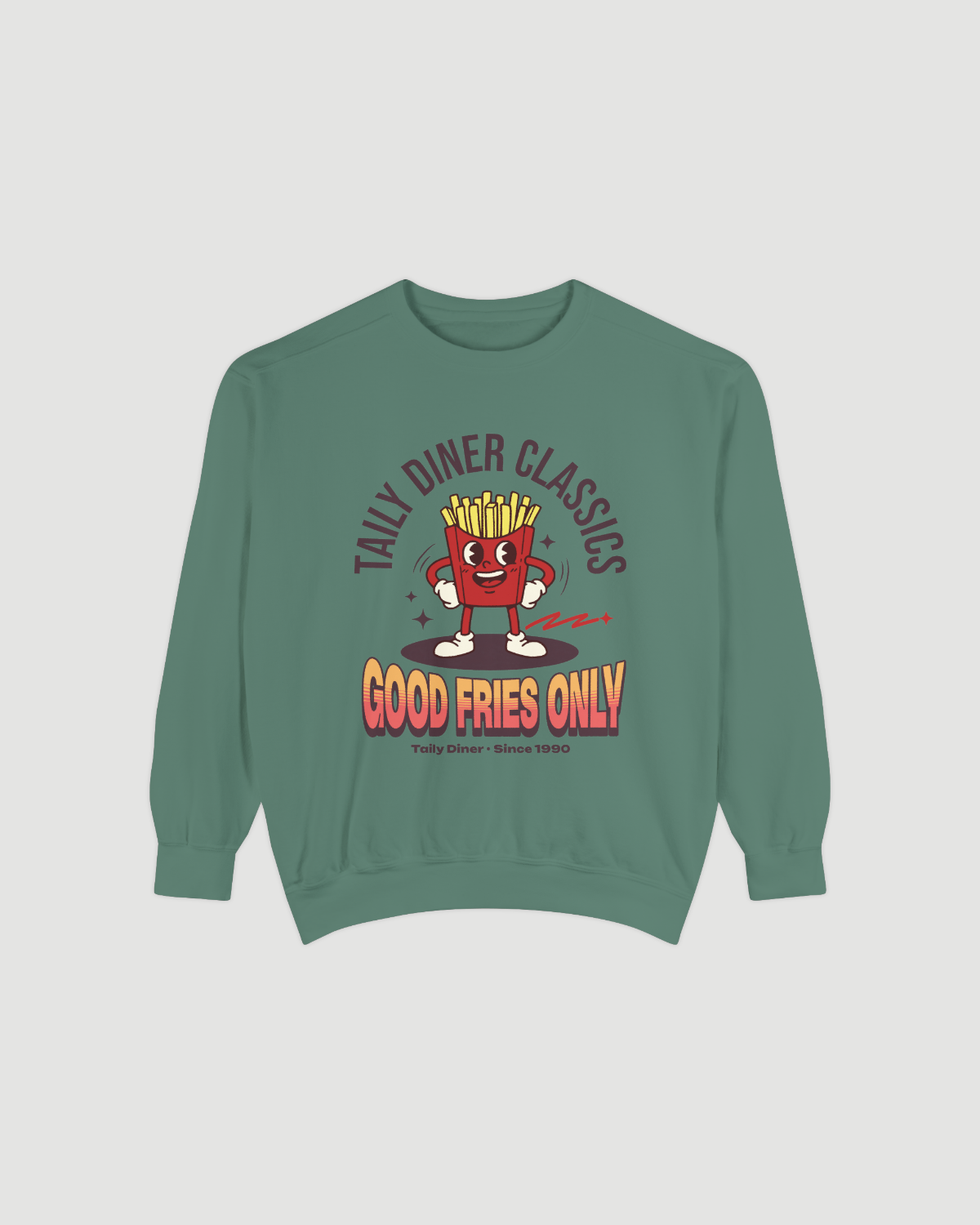 Good Fries Only Sweatshirt in light green color featuring a retro fry mascot and Taily Diner graphics.