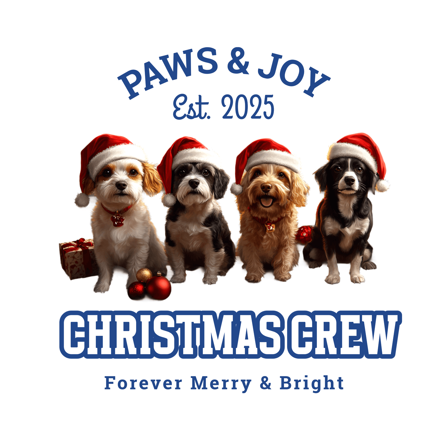 Christmas-themed design featuring "Paws & Joy Est. 2025" and "Christmas Crew" text with four dogs wearing Santa hats and festive decorations, creating a joyful holiday vibe.