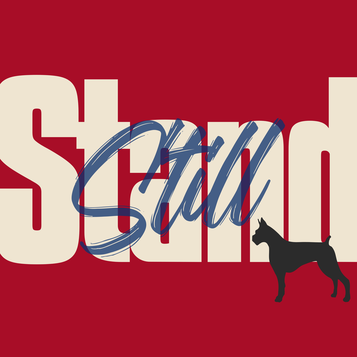 Graphic T-shirt design with bold text 'Stand Still' in a red, white, and blue color scheme, accompanied by the silhouette of a standing dog on a vibrant red background.