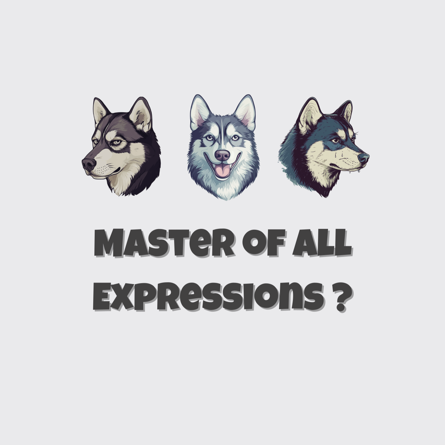 Master of Expressions Husky T-shirt - Playful Design