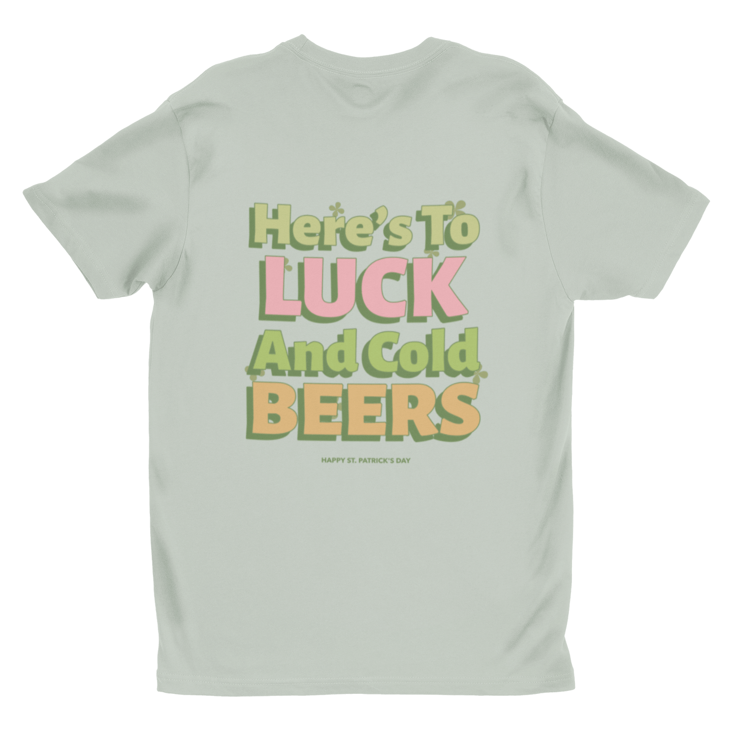 Here’s to Luck and Cold Beers St. Patrick’s Day T-Shirt