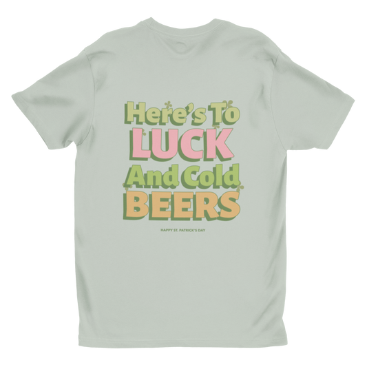 Here’s to Luck and Cold Beers St. Patrick’s Day T-Shirt