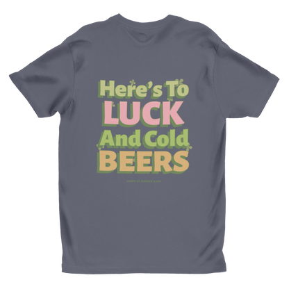 Here’s to Luck and Cold Beers St. Patrick’s Day T-Shirt