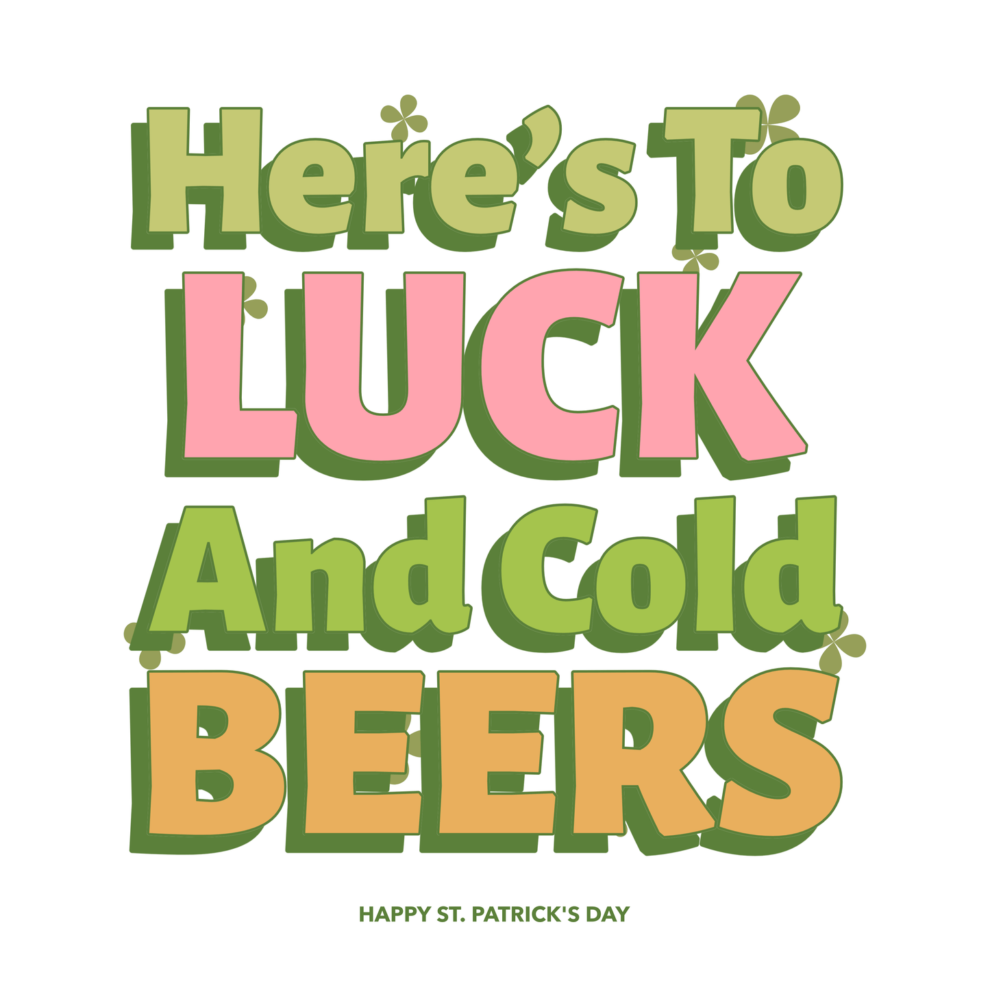 Here’s to Luck and Cold Beers St. Patrick’s Day T-Shirt