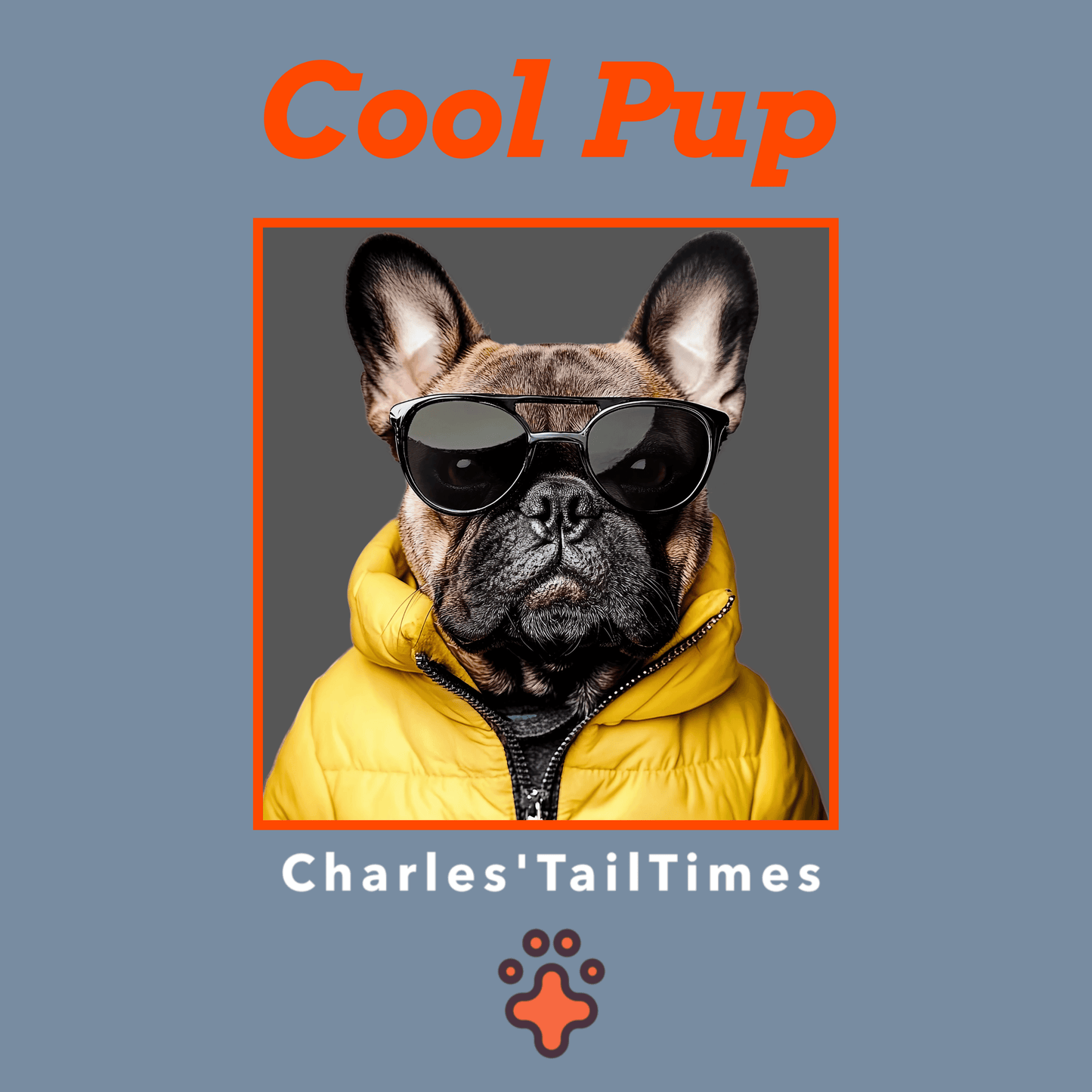 The image shows a blue T-shirt featuring the "Cool Pup" design with a French Bulldog wearing sunglasses and a yellow jacket, and the "Charles' TailTimes" logo below the print.  Let me know if this works!