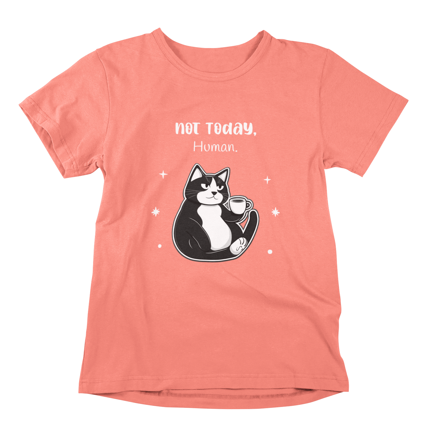 Not Today, Human T-shirt - Tuxedo Cat Attitude