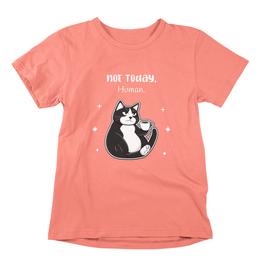 Not Today, Human T-shirt - Tuxedo Cat Attitude