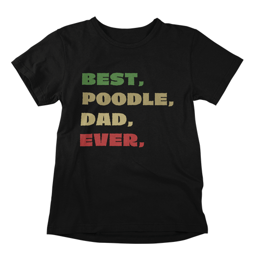 Best Poodle Dad Ever T-shirt - A Proud Statement